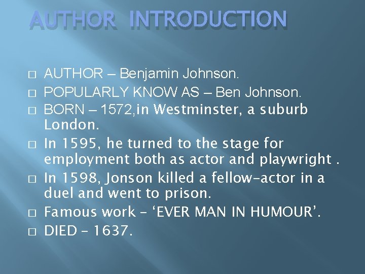 AUTHOR INTRODUCTION � � � � AUTHOR – Benjamin Johnson. POPULARLY KNOW AS –