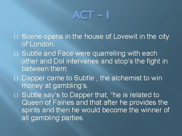 ACT - I � � Scene opens in the house of Lovewit in the