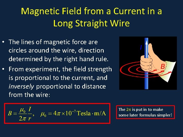 Magnetic Field from a Current in a Long Straight Wire • The lines of
