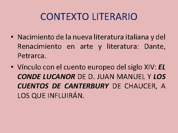 CONTEXTO LITERARIO • Nacimiento de la nueva literatura italiana y del Renacimiento en arte