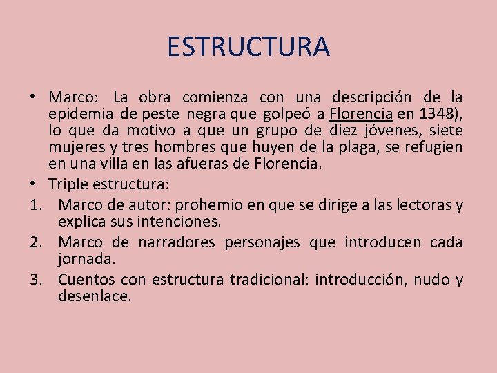 ESTRUCTURA • Marco: La obra comienza con una descripción de la epidemia de peste