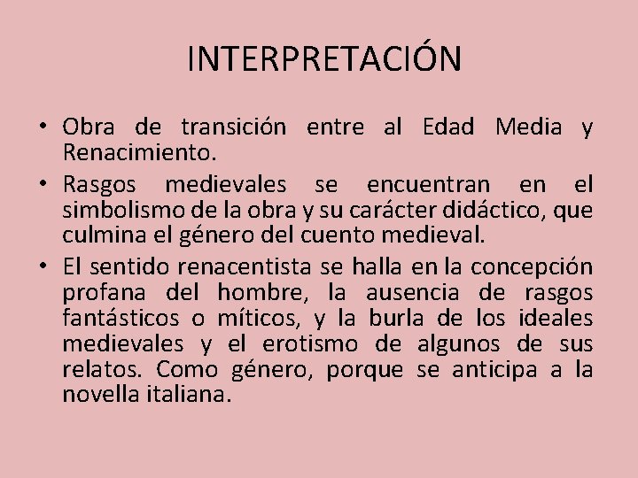 INTERPRETACIÓN • Obra de transición entre al Edad Media y Renacimiento. • Rasgos medievales