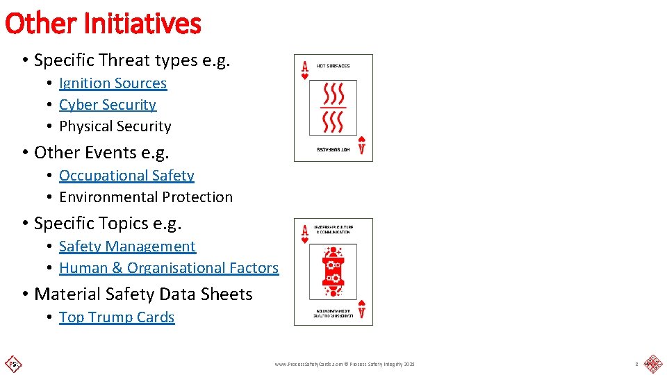 Other Initiatives • Specific Threat types e. g. • Ignition Sources • Cyber Security Other Initiatives • Specific Threat types e. g. • Ignition Sources • Cyber Security