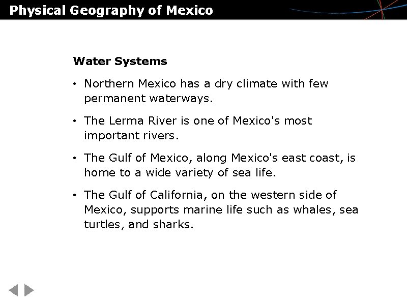 Physical Geography of Mexico Water Systems • Northern Mexico has a dry climate with