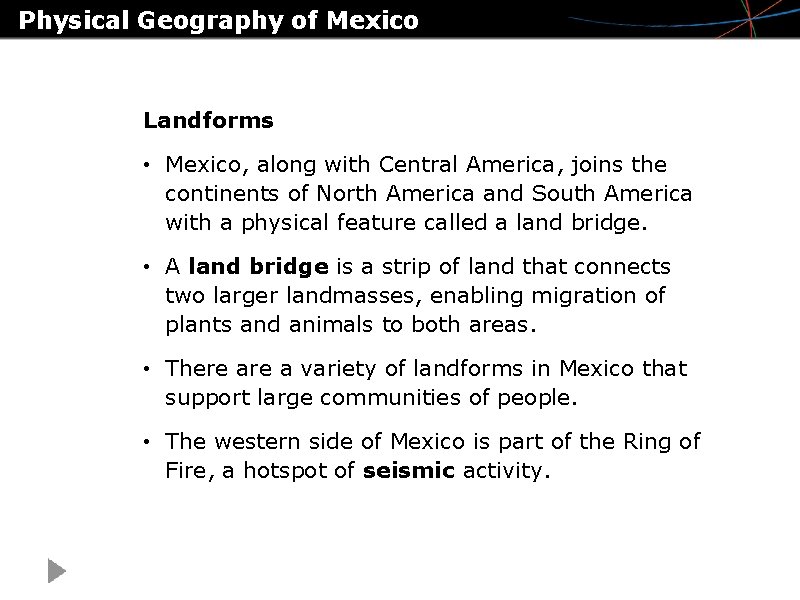 Physical Geography of Mexico Landforms • Mexico, along with Central America, joins the continents