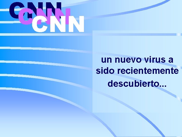 CNN CNN un nuevo virus a sido recientemente descubierto. . . 