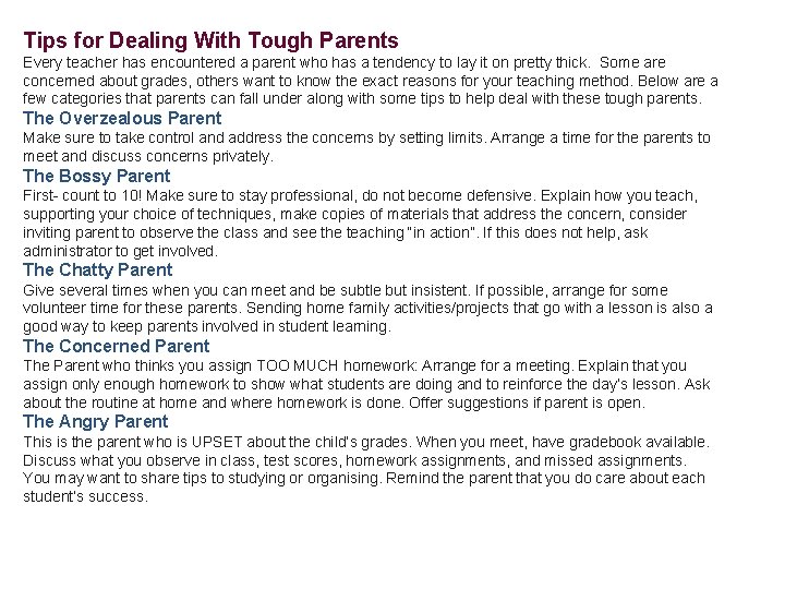 Tips for Dealing With Tough Parents Every teacher has encountered a parent who has