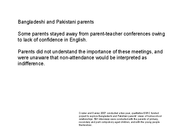 Bangladeshi and Pakistani parents Some parents stayed away from parent-teacher conferences owing to lack