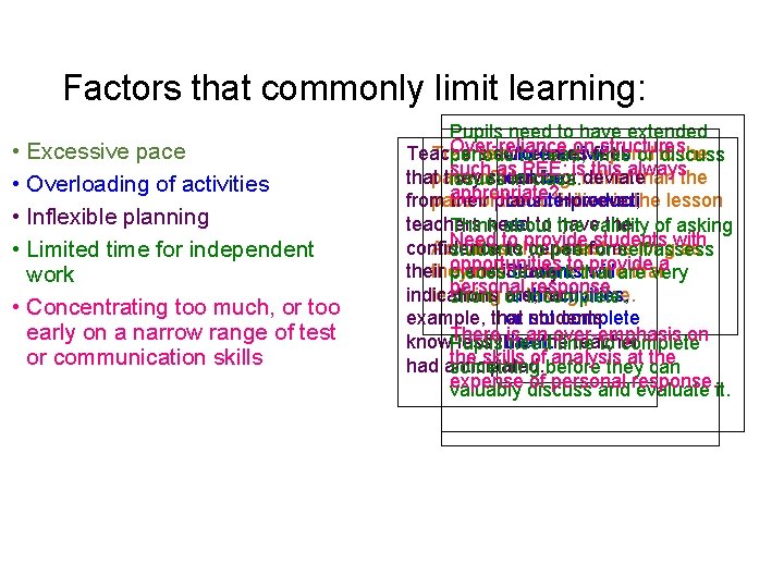 Factors that commonly limit learning: • Excessive pace • Overloading of activities • Inflexible