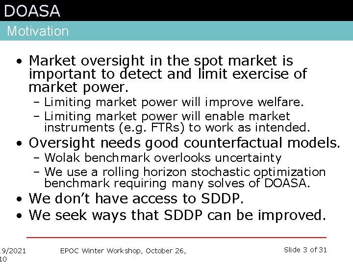 DOASA Motivation • Market oversight in the spot market is important to detect and