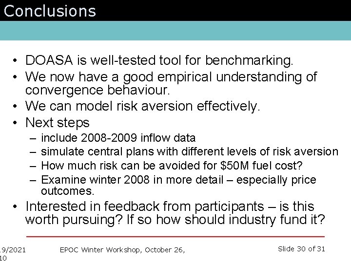 Conclusions • DOASA is well-tested tool for benchmarking. • We now have a good