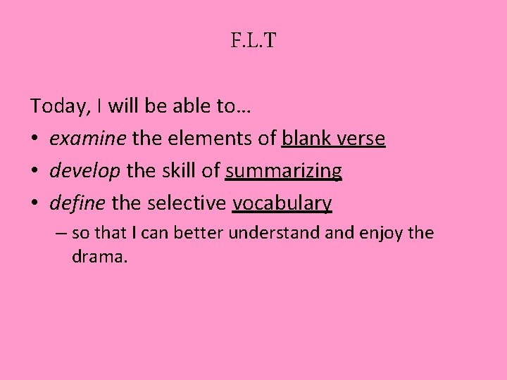 F. L. T Today, I will be able to… • examine the elements of