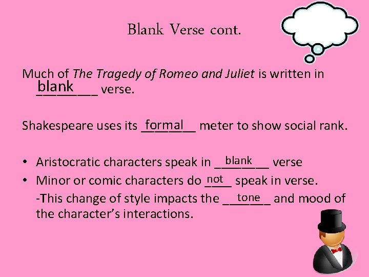 Blank Verse cont. Much of The Tragedy of Romeo and Juliet is written in