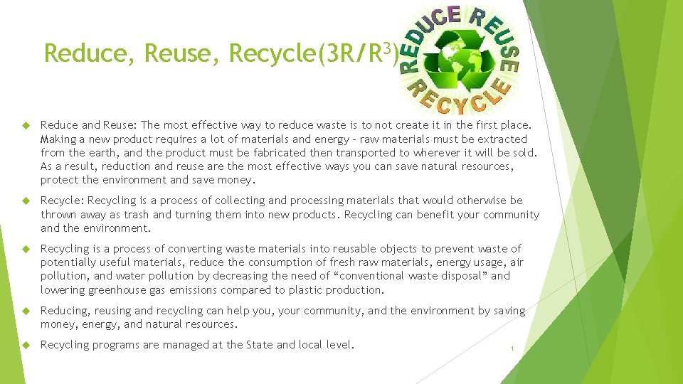 Reduce, Reuse, Recycle(3 R/R 3) Reduce and Reuse: The most effective way to reduce