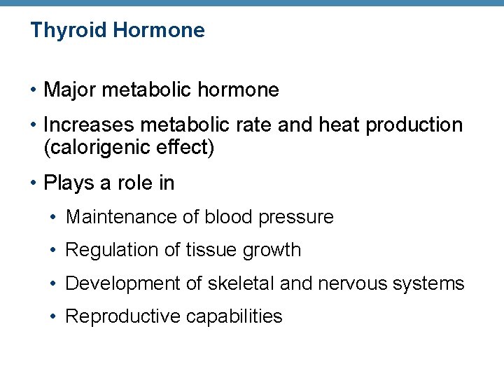 Thyroid Hormone • Major metabolic hormone • Increases metabolic rate and heat production (calorigenic Thyroid Hormone • Major metabolic hormone • Increases metabolic rate and heat production (calorigenic