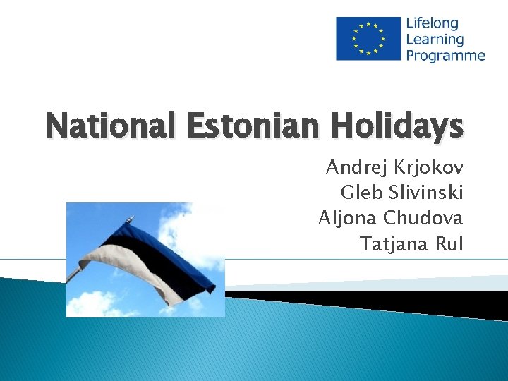 National Estonian Holidays Andrej Krjokov Gleb Slivinski Aljona Chudova Tatjana Rul 