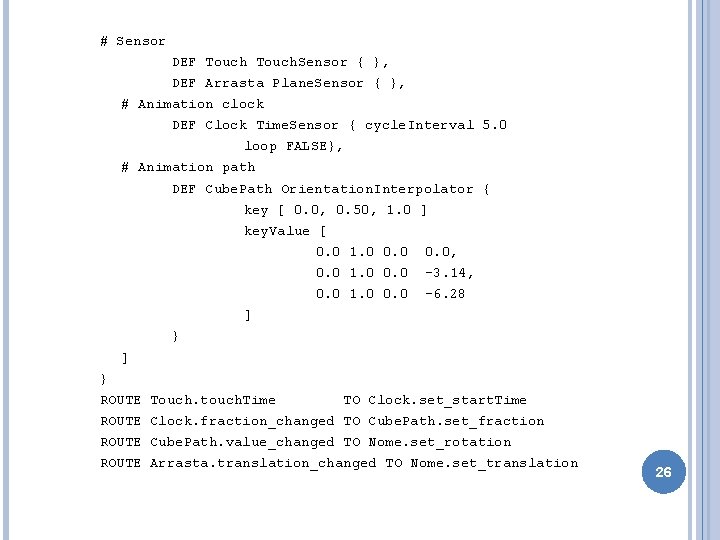 # Sensor DEF Touch. Sensor { }, DEF Arrasta Plane. Sensor { }, #