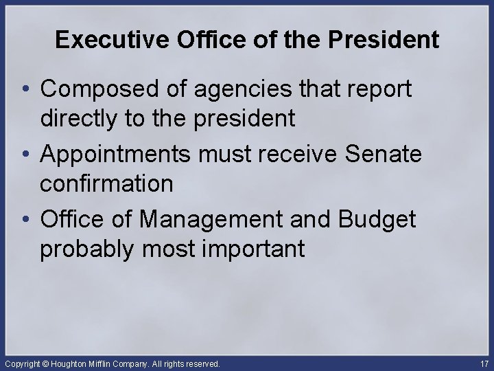 Executive Office of the President • Composed of agencies that report directly to the