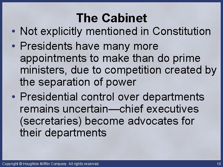 The Cabinet • Not explicitly mentioned in Constitution • Presidents have many more appointments