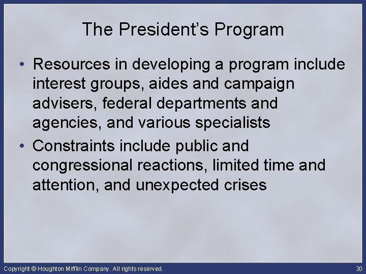 The President’s Program • Resources in developing a program include interest groups, aides and