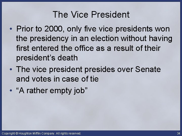 The Vice President • Prior to 2000, only five vice presidents won the presidency