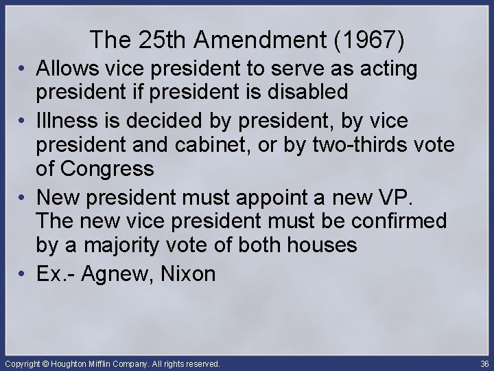 The 25 th Amendment (1967) • Allows vice president to serve as acting president