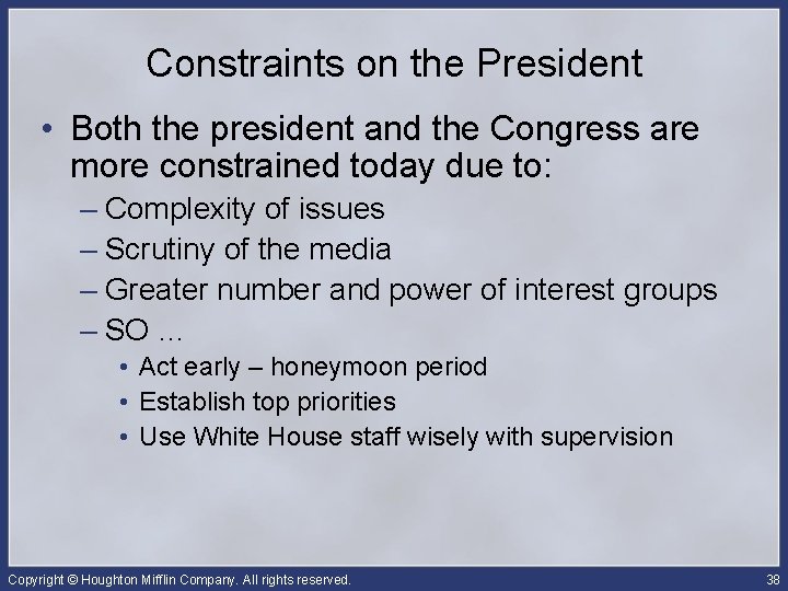 Constraints on the President • Both the president and the Congress are more constrained