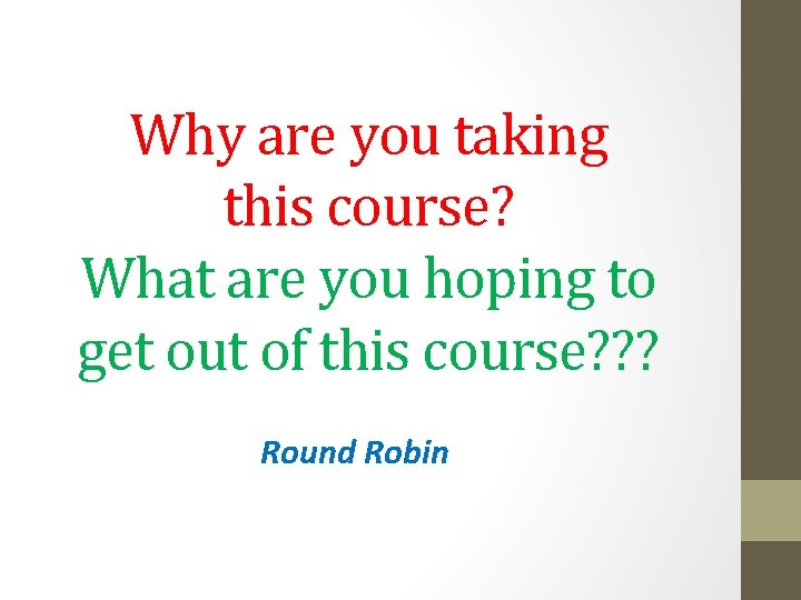 Why are you taking this course? What are you hoping to get out of