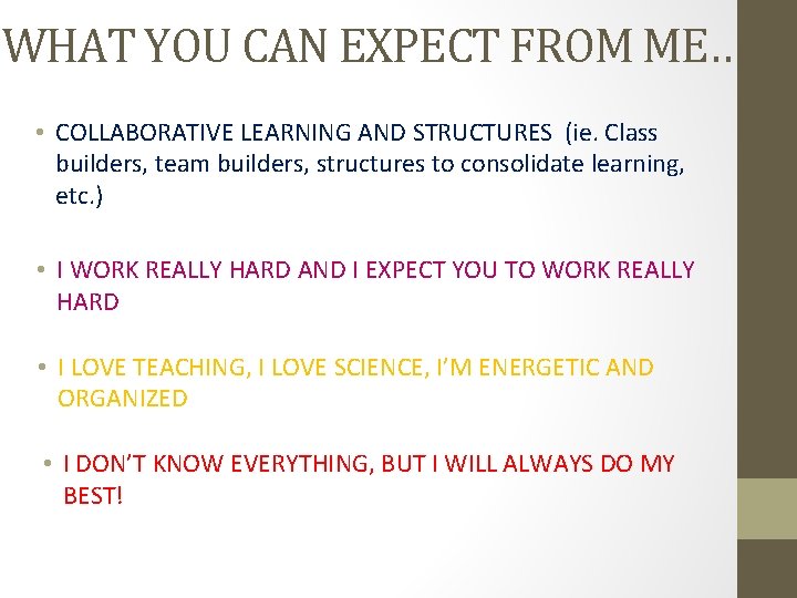 WHAT YOU CAN EXPECT FROM ME… • COLLABORATIVE LEARNING AND STRUCTURES (ie. Class builders,