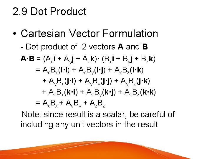 2. 9 Dot Product • Cartesian Vector Formulation - Dot product of 2 vectors