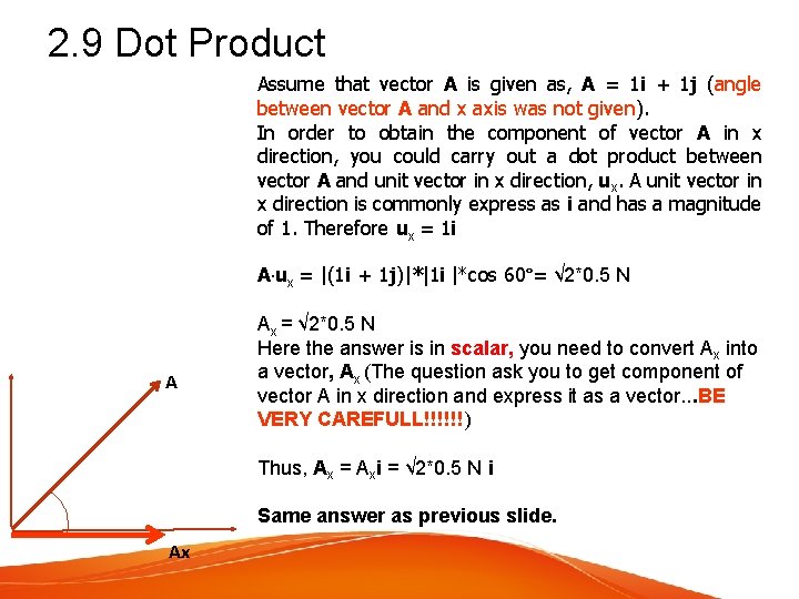 2. 9 Dot Product Assume that vector A is given as, A = 1