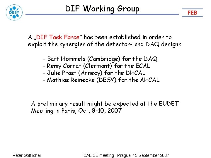 DIF Working Group A „DIF Task Force“ has been established in order to exploit
