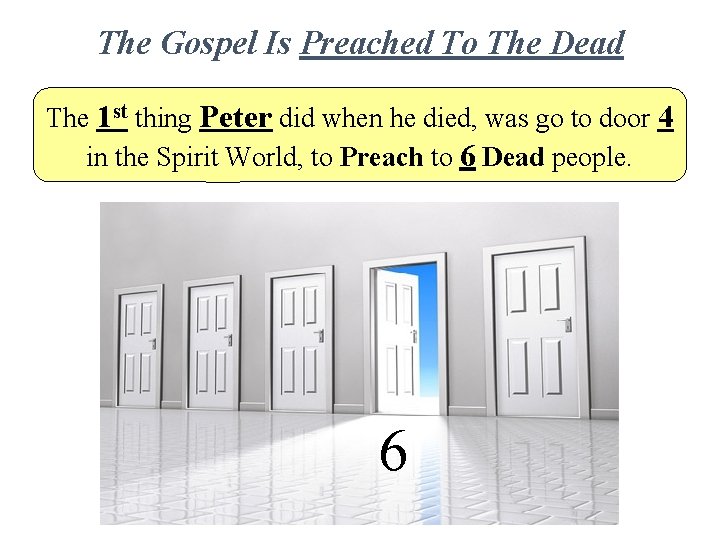 The Gospel Is Preached To The Dead The 1 st thing Peter did when