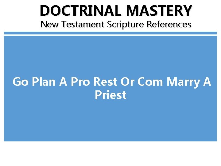 DOCTRINAL MASTERY New Testament Scripture References Go Plan A Pro Rest Or Com Marry