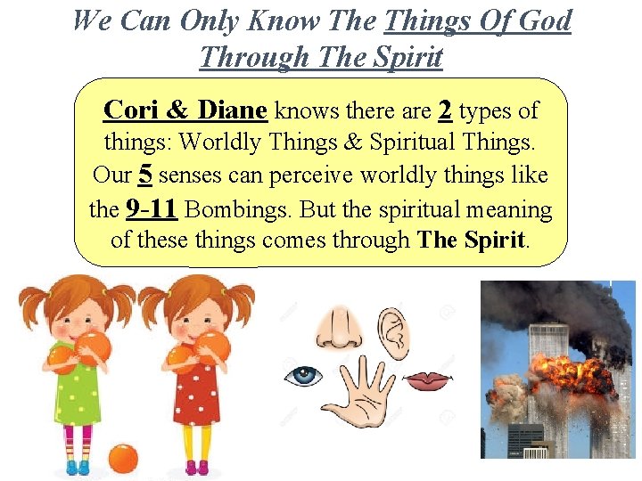 We Can Only Know The Things Of God Through The Spirit Cori & Diane