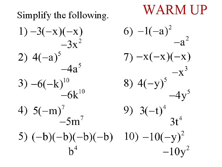 WARM UP Simplify the following. 1) 6) 2) 7) 3) 8) 4) 9) 5)