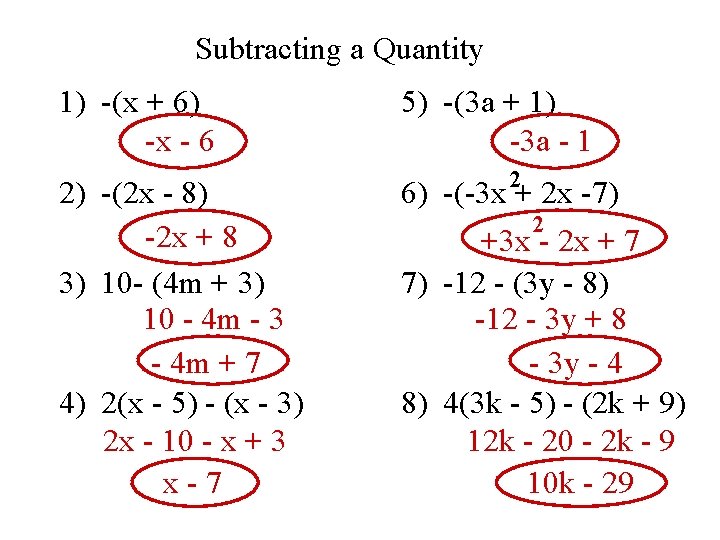 Subtracting a Quantity 1) -(x + 6) -x - 6 2) -(2 x -