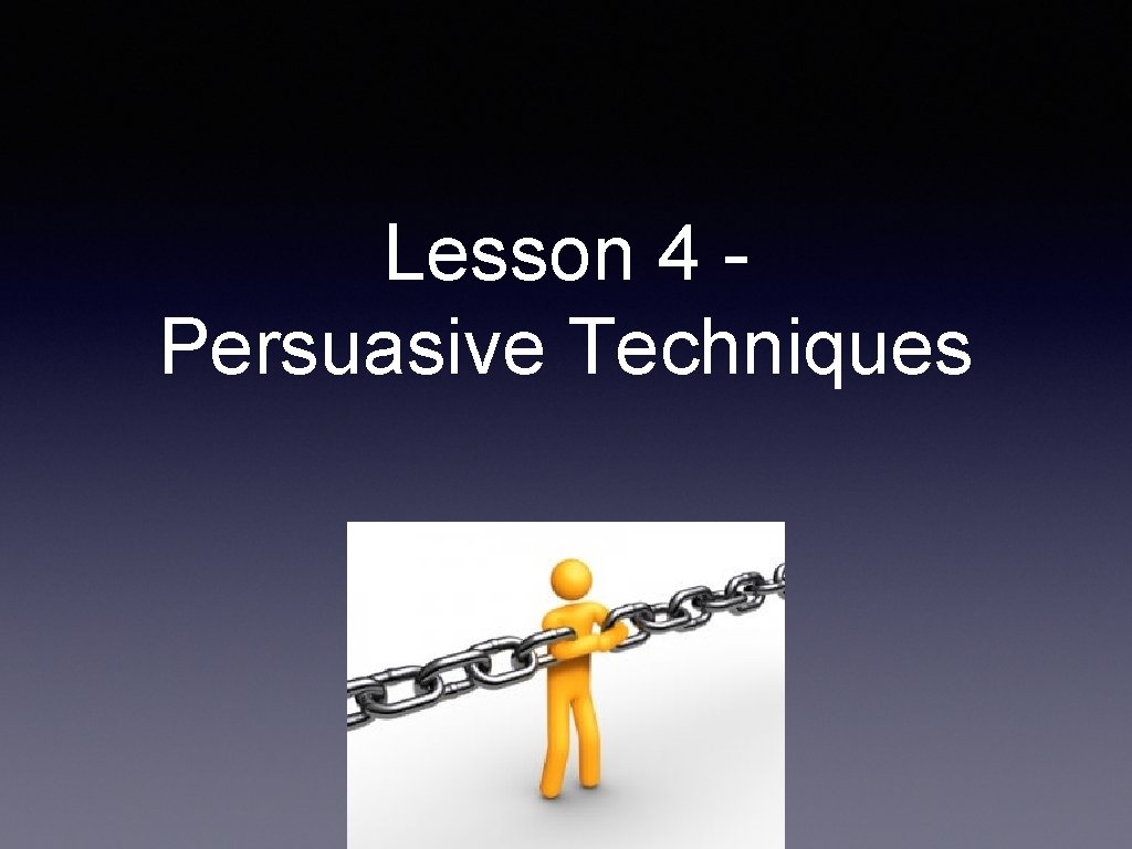 Lesson 4 Persuasive Techniques 