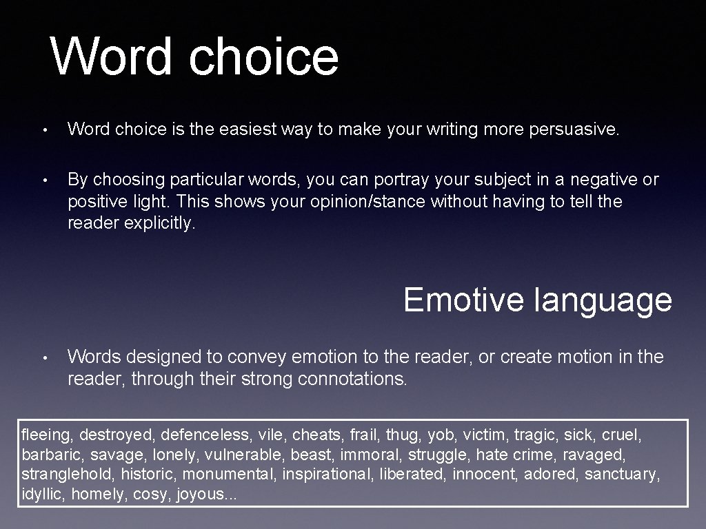 Word choice • Word choice is the easiest way to make your writing more