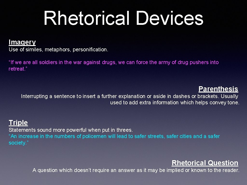 Rhetorical Devices Imagery Use of similes, metaphors, personification. “If we are all soldiers in