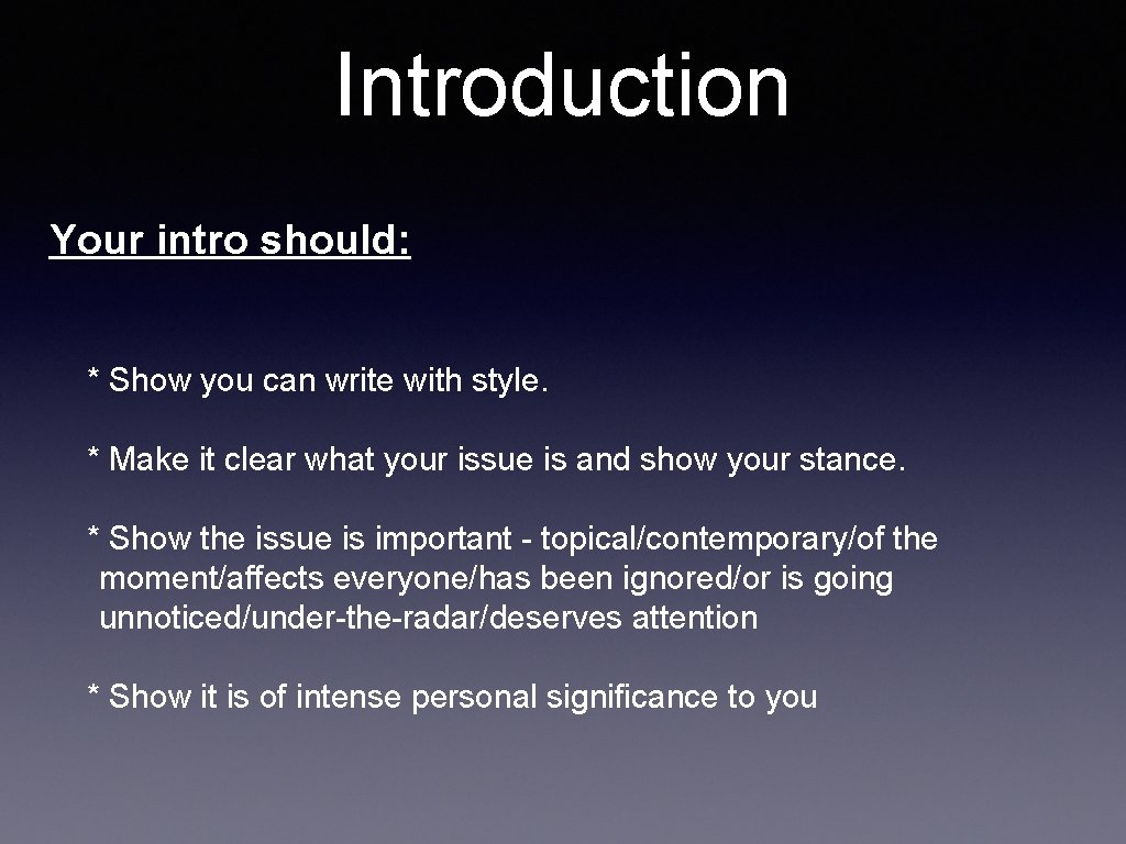 Introduction Your intro should: * Show you can write with style. * Make it