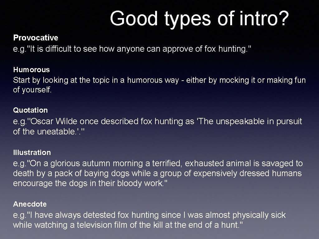 Good types of intro? Provocative e. g. "It is difficult to see how anyone