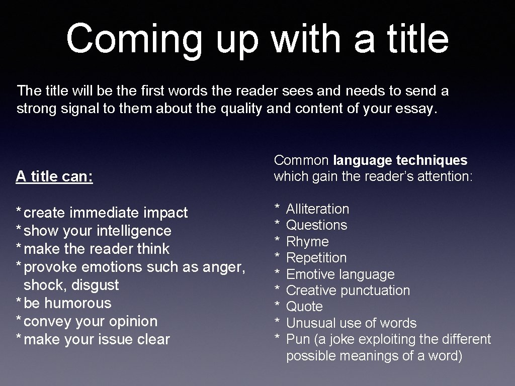 Coming up with a title The title will be the first words the reader
