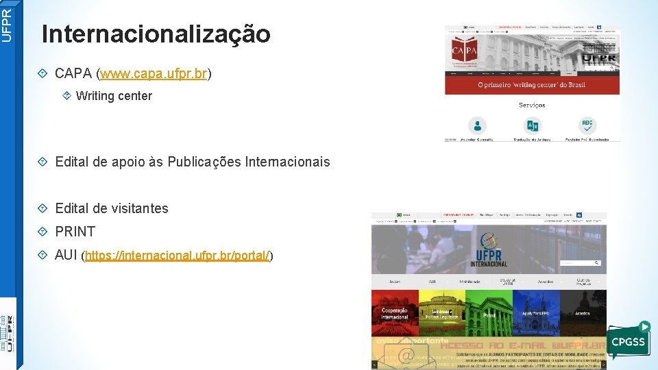 UFPR Internacionalização CAPA (www. capa. ufpr. br) Writing center Edital de apoio às Publicações
