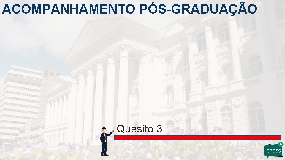 ACOMPANHAMENTO PÓS-GRADUAÇÃO Quesito 3 