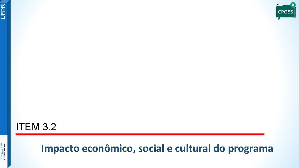 UFPR ITEM 3. 2 Impacto econômico, social e cultural do programa 