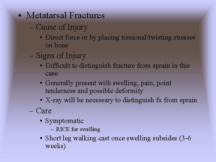  • Metatarsal Fractures – Cause of Injury • Direct force or by placing