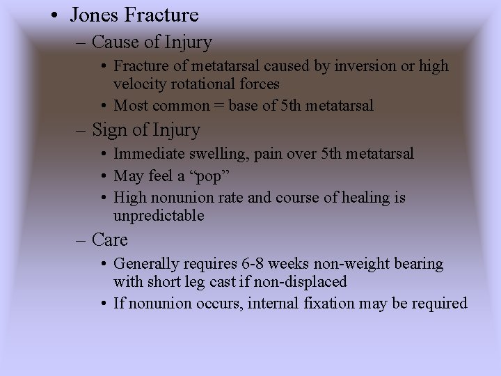  • Jones Fracture – Cause of Injury • Fracture of metatarsal caused by