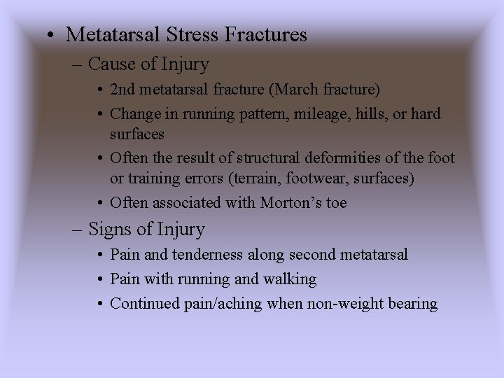  • Metatarsal Stress Fractures – Cause of Injury • 2 nd metatarsal fracture