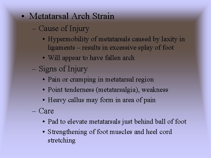  • Metatarsal Arch Strain – Cause of Injury • Hypermobility of metatarsals caused